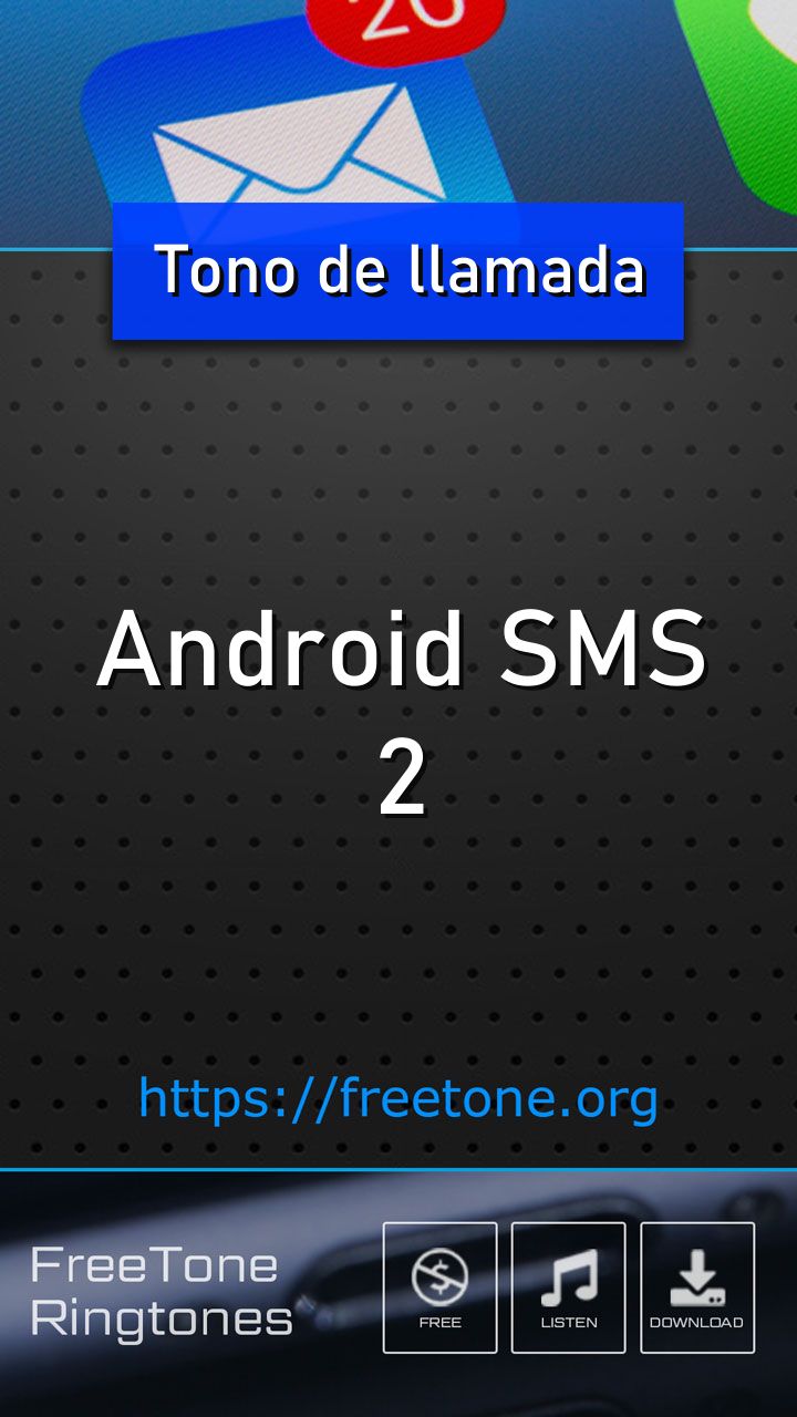 Sms 2 Tono de Llamada: Android SMS 2 | Descargar gratis