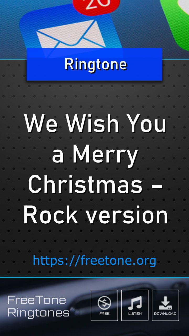 Ringtone: We Wish You a Merry Christmas – Rock version, Free Download