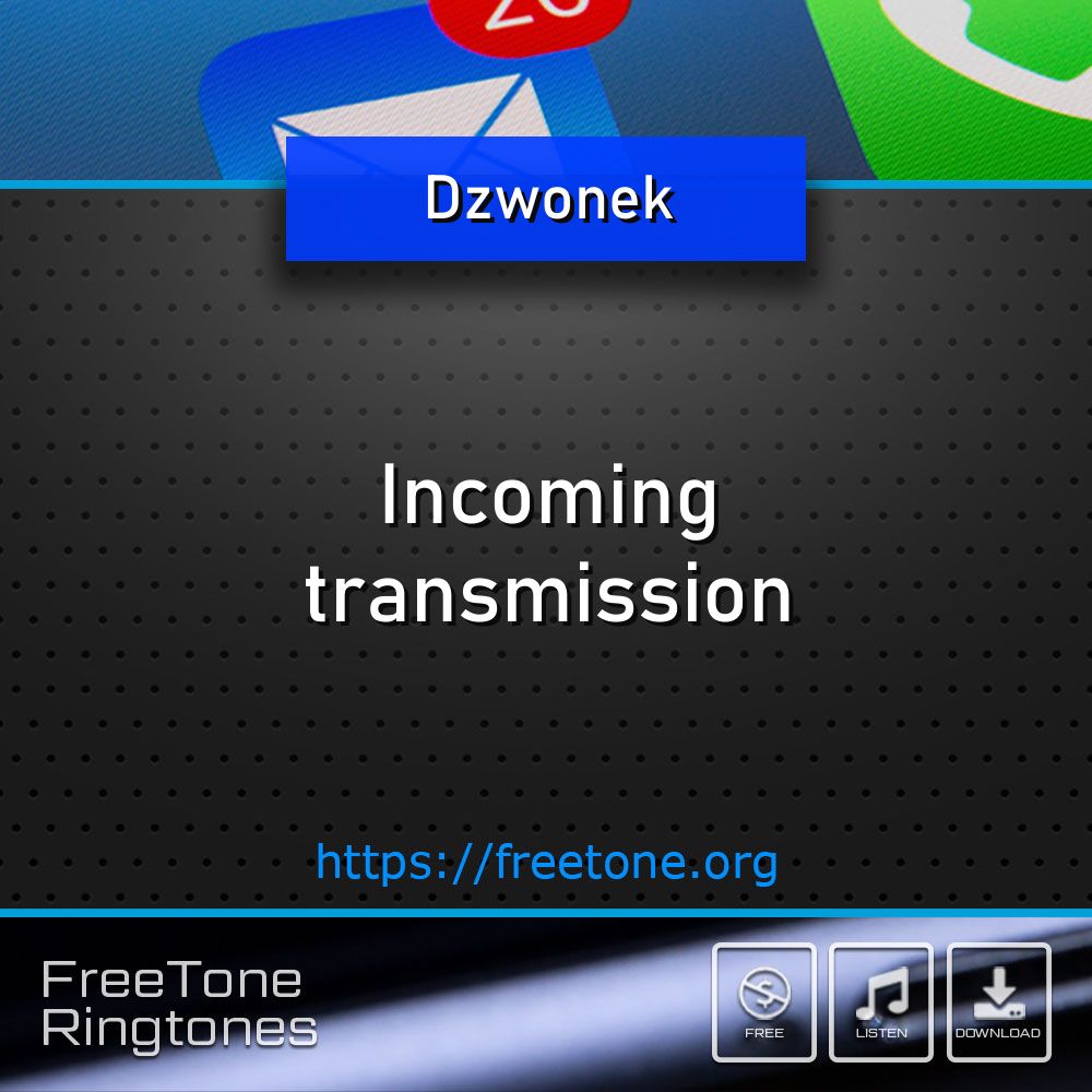 Dzwonek: Incoming transmission, Pobierz za darmo